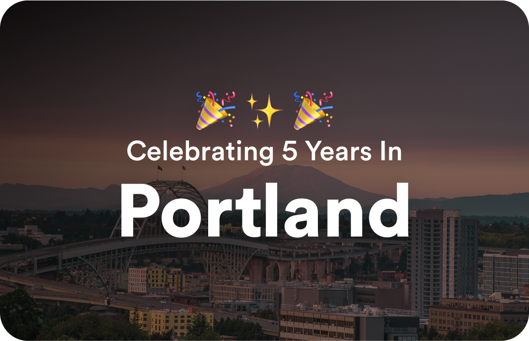 Celebrating 5 years in Portland