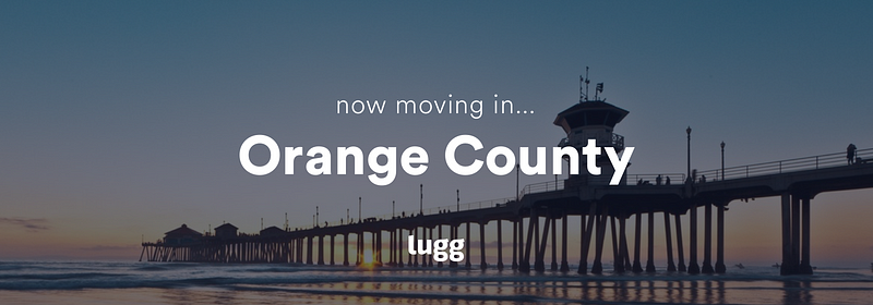 Lugg Now Live In Orange County